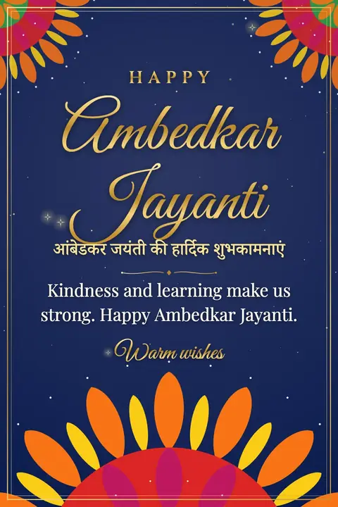 Ambedkar Jayanti wishes image: Kindness and learning make us strong. Happy Ambedkar Jayanti.