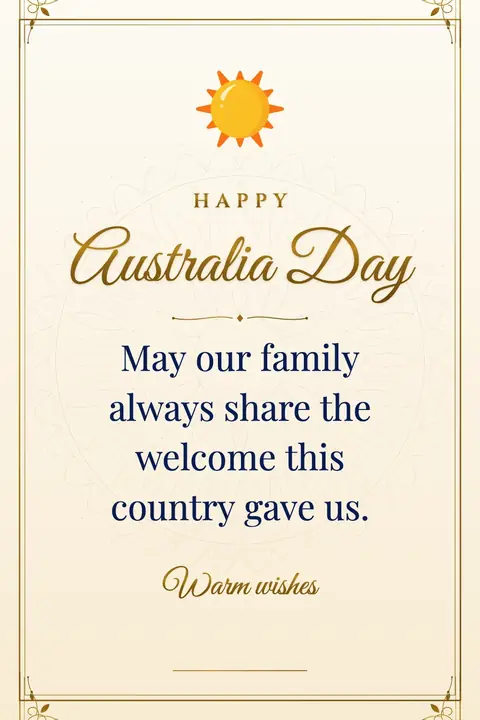 Australia Day wishes image: May our family always share the welcome this country gave us.