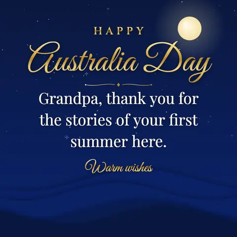 Australia Day wishes image: Grandpa, thank you for the stories of your first summer here.