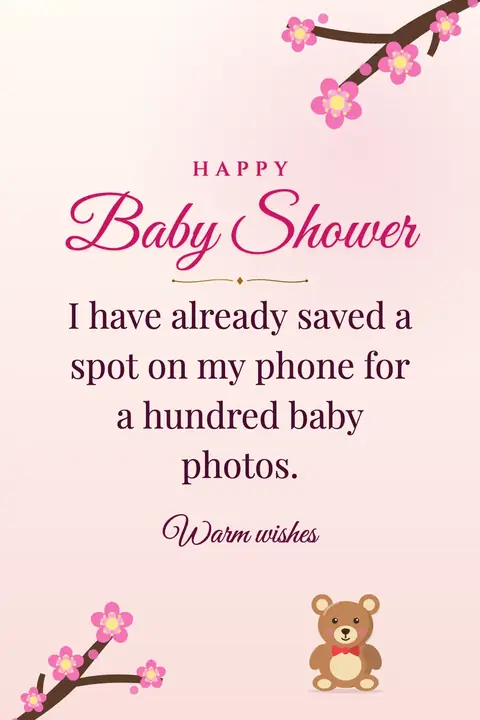 Baby Shower wishes image: I have already saved a spot on my phone for a hundred baby photos.