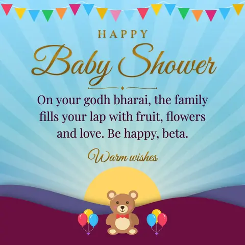 Baby Shower wishes image: On your godh bharai, the family fills your lap with fruit, flowers and love. Be happy, beta.