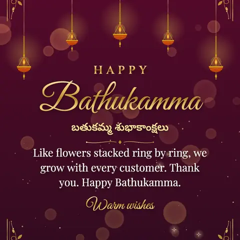 Bathukamma wishes image: Like flowers stacked ring by ring, we grow with every customer. Thank you. Happy Bathukamma.