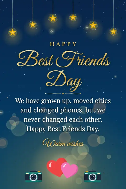 Best Friends Day wishes image: We have grown up, moved cities and changed phones, but we never changed each other. Happy Best Friends Day.