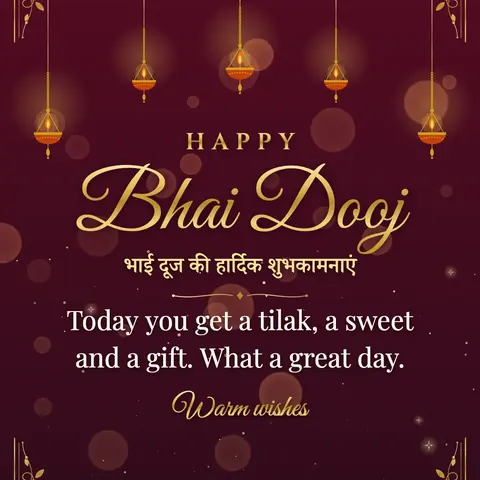 Bhai Dooj wishes image: Today you get a tilak, a sweet and a gift. What a great day.