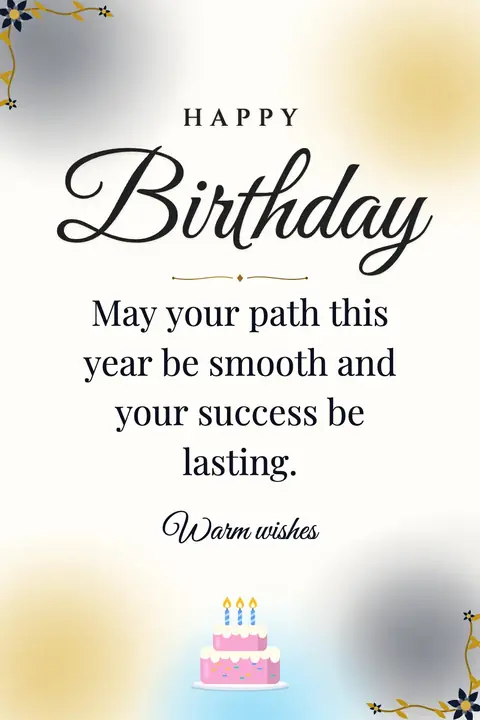 Birthday Wishes for Boss wishes image: May your path this year be smooth and your success be lasting.