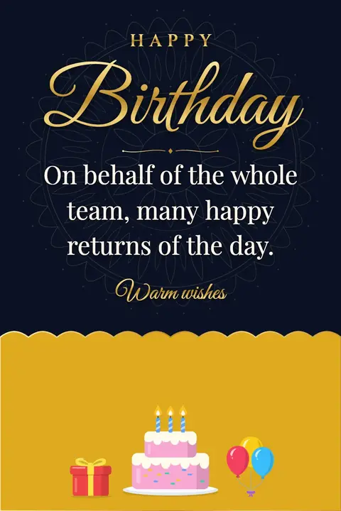 Birthday Wishes for Boss wishes image: On behalf of the whole team, many happy returns of the day.