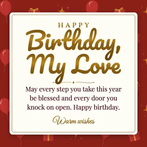Birthday Wishes for Wife wishes image: May every step you take this year be blessed and every door you knock on open. Happy birthday.