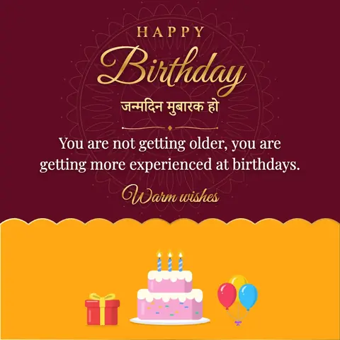 Birthday wishes image: You are not getting older, you are getting more experienced at birthdays.
