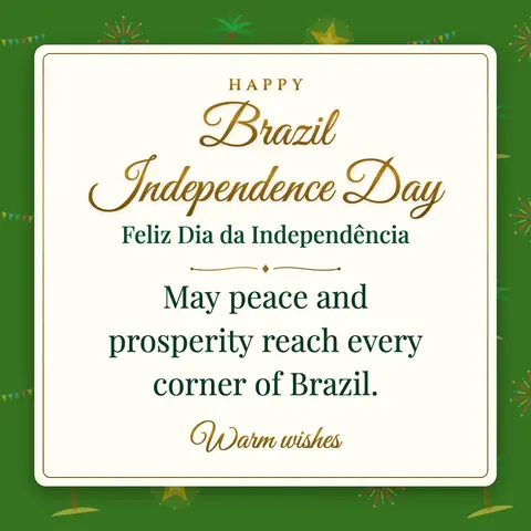 Brazil Independence Day wishes image: May peace and prosperity reach every corner of Brazil.