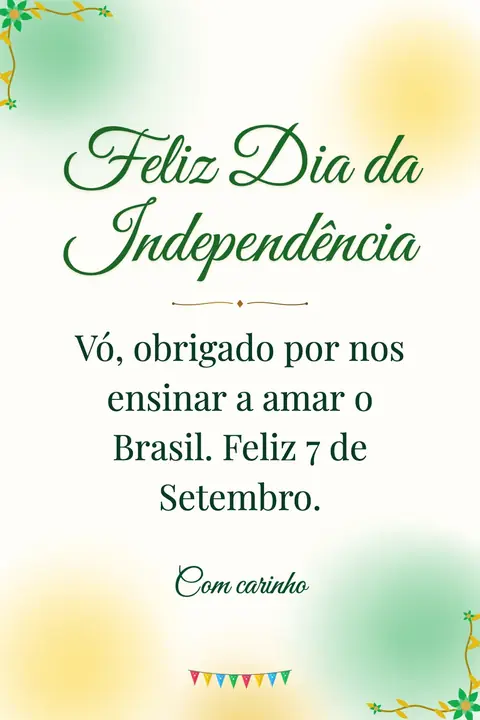 Brazil Independence Day wishes image: Vó, obrigado por nos ensinar a amar o Brasil. Feliz 7 de Setembro.