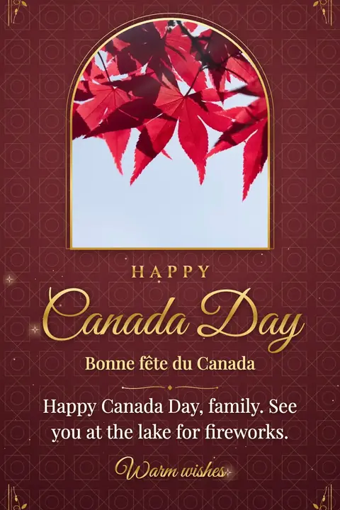 Canada Day wishes image: Happy Canada Day, family. See you at the lake for fireworks.
