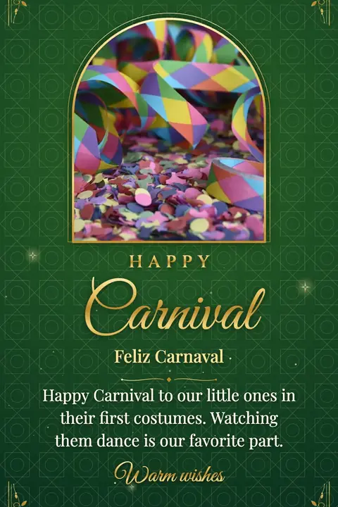 Carnival wishes image: Happy Carnival to our little ones in their first costumes. Watching them dance is our favorite part.