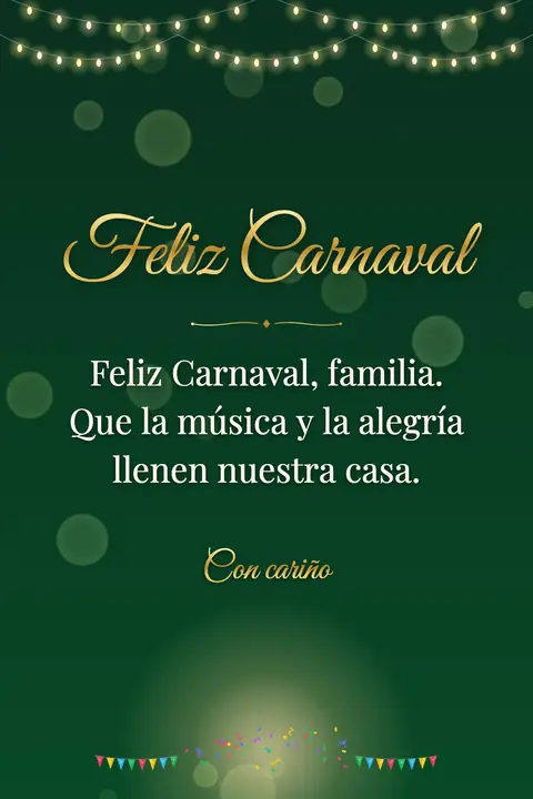 Carnival wishes image: Feliz Carnaval, familia. Que la música y la alegría llenen nuestra casa.