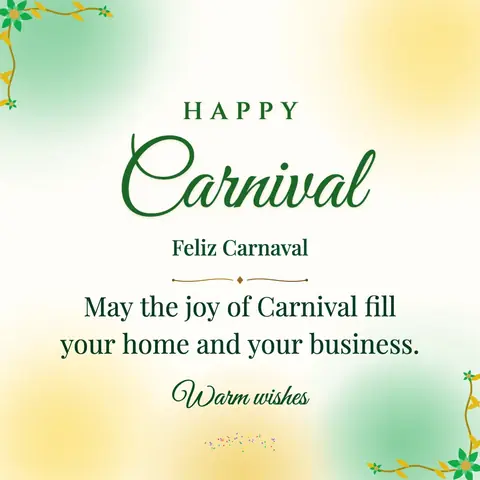 Carnival wishes image: May the joy of Carnival fill your home and your business.
