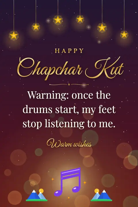 Chapchar Kut wishes image: Warning: once the drums start, my feet stop listening to me.