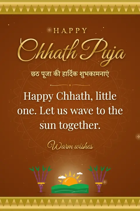 Chhath Puja wishes image: Happy Chhath, little one. Let us wave to the sun together.