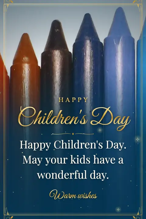 Universal Children's Day wishes image: Happy Children's Day. May your kids have a wonderful day.