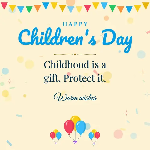 Universal Children's Day wishes image: Childhood is a gift. Protect it.