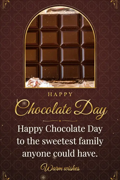 Chocolate Day wishes image: Happy Chocolate Day to the sweetest family anyone could have.