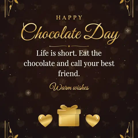 Chocolate Day wishes image: Life is short. Eat the chocolate and call your best friend.
