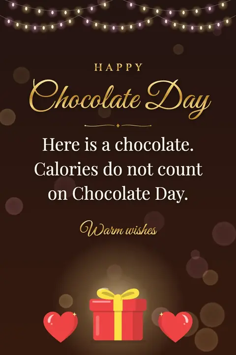 Chocolate Day wishes image: Here is a chocolate. Calories do not count on Chocolate Day.
