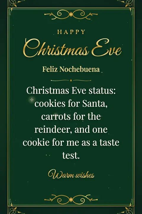Christmas Eve wishes image: Christmas Eve status: cookies for Santa, carrots for the reindeer, and one cookie for me as a taste test.