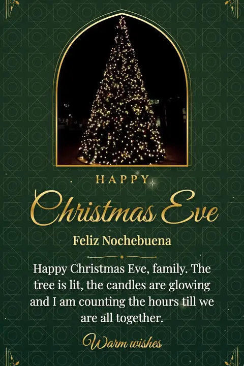 Christmas Eve wishes image: Happy Christmas Eve, family. The tree is lit, the candles are glowing and I am counting the hours till we are all together.