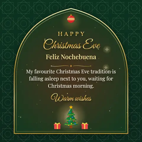 Christmas Eve wishes image: My favourite Christmas Eve tradition is falling asleep next to you, waiting for Christmas morning.