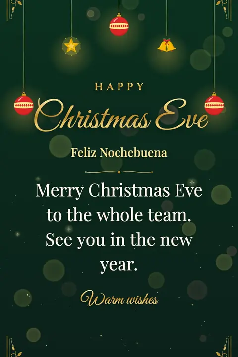 Christmas Eve wishes image: Merry Christmas Eve to the whole team. See you in the new year.