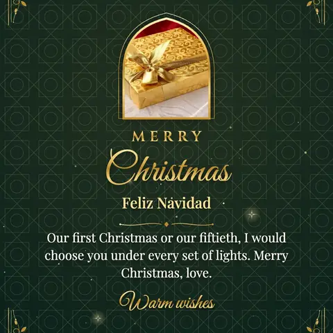 Christmas wishes image: Our first Christmas or our fiftieth, I would choose you under every set of lights. Merry Christmas, love.