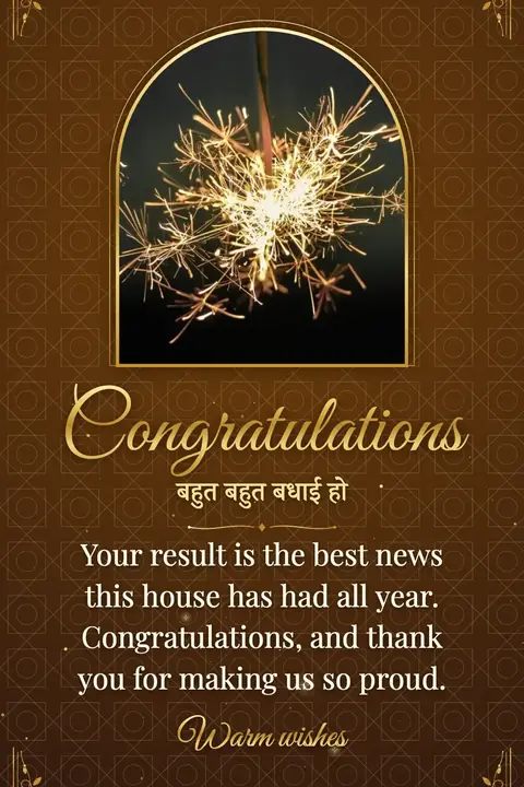 Congratulations wishes image: Your result is the best news this house has had all year. Congratulations, and thank you for making us so proud.