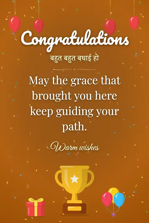 Congratulations wishes image: May the grace that brought you here keep guiding your path.