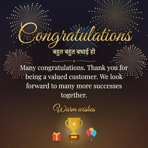 Congratulations wishes image: Many congratulations. Thank you for being a valued customer. We look forward to many more successes together.