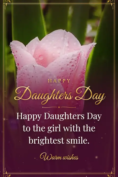 Daughters Day wishes image: Happy Daughters Day to the girl with the brightest smile.