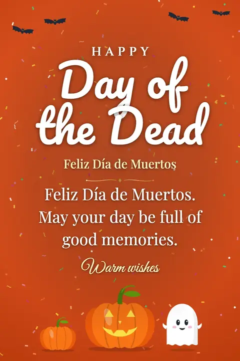 Day of the Dead wishes image: Feliz Día de Muertos. May your day be full of good memories.