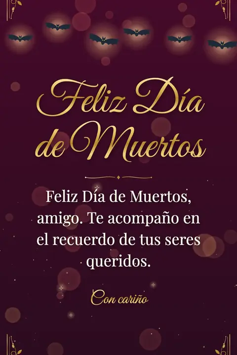 Day of the Dead wishes image: Feliz Día de Muertos, amigo. Te acompaño en el recuerdo de tus seres queridos.
