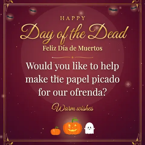 Day of the Dead wishes image: Would you like to help make the papel picado for our ofrenda?