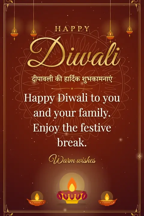 Diwali wishes image: Happy Diwali to you and your family. Enjoy the festive break.