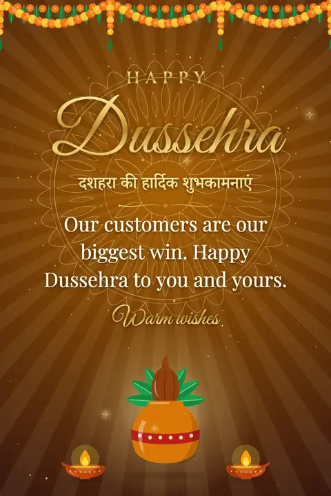Dussehra wishes image: Our customers are our biggest win. Happy Dussehra to you and yours.