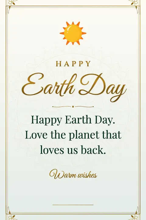 Earth Day wishes image: Happy Earth Day. Love the planet that loves us back.