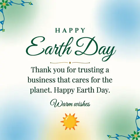 Earth Day wishes image: Thank you for trusting a business that cares for the planet. Happy Earth Day.