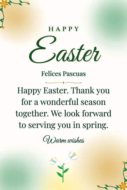 Easter wishes image: Happy Easter. Thank you for a wonderful season together. We look forward to serving you in spring.