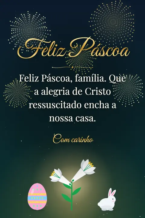 Easter wishes image: Feliz Páscoa, família. Que a alegria de Cristo ressuscitado encha a nossa casa.