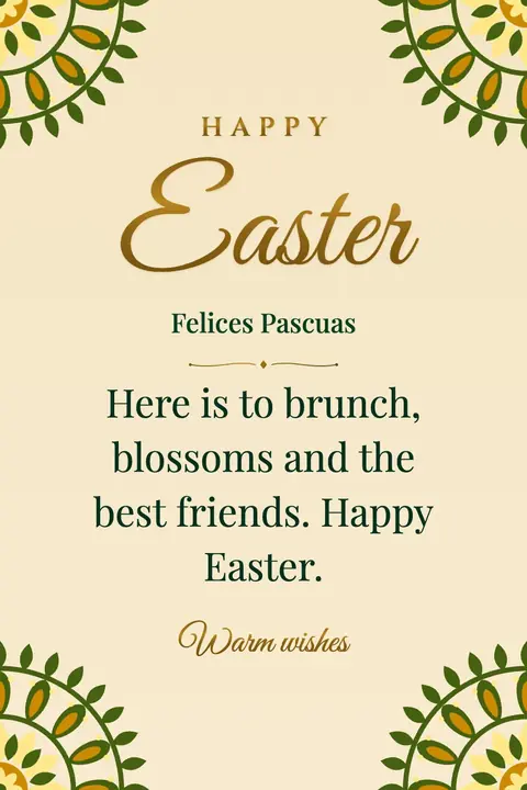 Easter wishes image: Here is to brunch, blossoms and the best friends. Happy Easter.