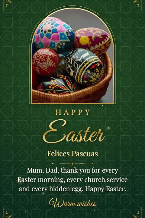 Easter wishes image: Mum, Dad, thank you for every Easter morning, every church service and every hidden egg. Happy Easter.