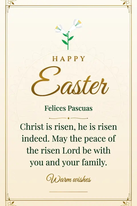 Easter wishes image: Christ is risen, he is risen indeed. May the peace of the risen Lord be with you and your family.