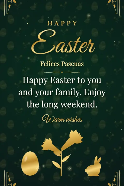 Easter wishes image: Happy Easter to you and your family. Enjoy the long weekend.