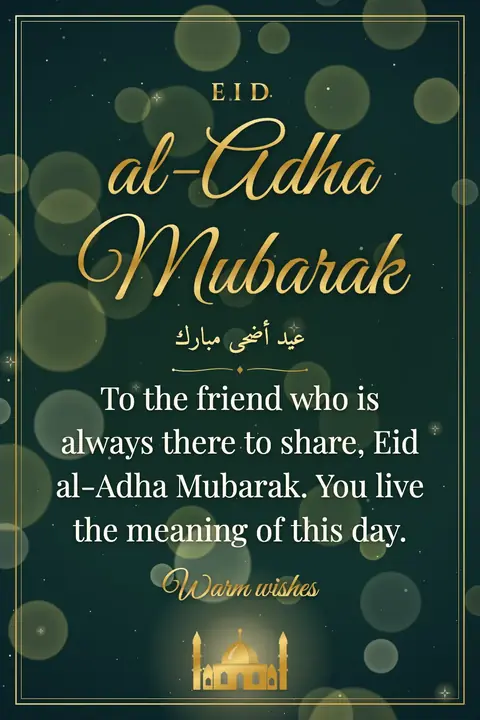 Eid al-Adha wishes image: To the friend who is always there to share, Eid al-Adha Mubarak. You live the meaning of this day.