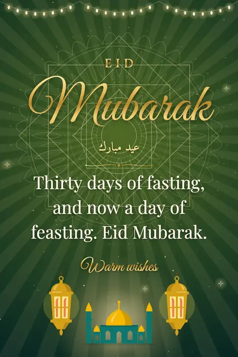 Eid al-Fitr wishes image: Thirty days of fasting, and now a day of feasting. Eid Mubarak.