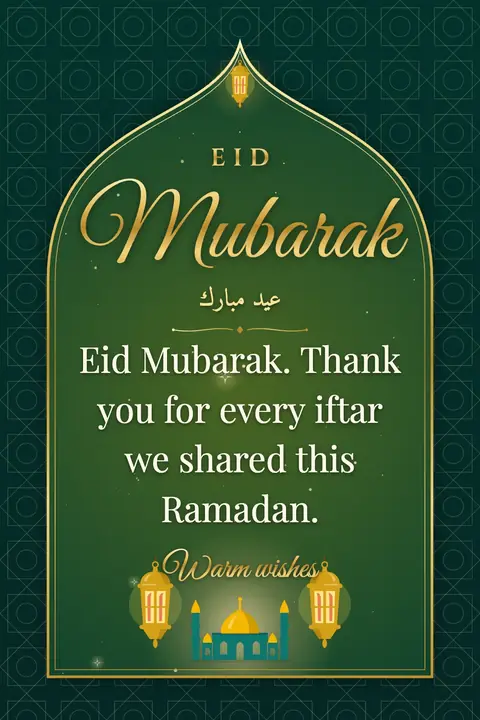 Eid al-Fitr wishes image: Eid Mubarak. Thank you for every iftar we shared this Ramadan.